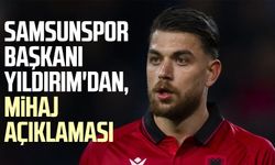 Samsunspor Başkanı Yüksel Yıldırım'dan, Enea Mihaj açıklaması