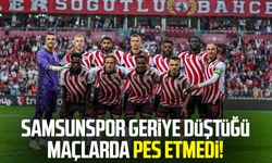 Samsunspor geriye düştüğü maçlarda pes etmedi!