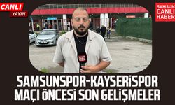 Samsunspor - Kayserispor maçı öncesi canlı yayın