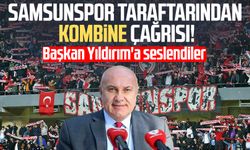 Samsunspor taraftarından kombine çağrısı: Başkan Yıldırım'a seslendiler