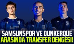 Samsunspor ve Dunkerque arasında transfer dengesi!
