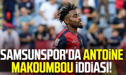 Samsunspor'da Antoine Makoumbou iddiası!
