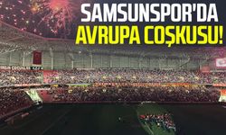 Samsunspor'da Avrupa coşkusu!