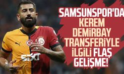 Samsunspor'da Kerem Demirbay transferiyle ilgili flaş gelişme!