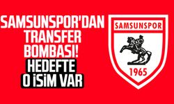 Samsunspor'dan transfer bombası! Hedefte o isim var