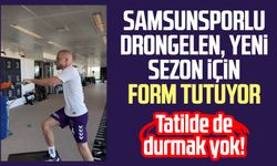 Samsunsporlu Drongelen, yeni sezon için form tutuyor