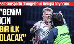 Samsunsporlu Drongelen'in Avrupa heyecanı: "Benim için bir ilk olacak"