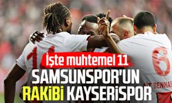 Samsunspor'un rakibi Kayserispor: İşte muhtemel 11