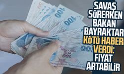 Savaş sürerken Bakan Bayraktar kötü haberi verdi: Fiyat artabilir
