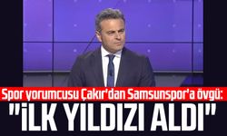 Spor yorumcusu Olcay Çakır'dan Samsunspor'a övgü: "İlk yıldızı aldı"