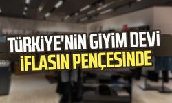 Türkiye'nin giyim devi iflasın pençesinde