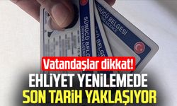 Vatandaşlar dikkat! Ehliyet yenilemede son tarih 31 Temmuz