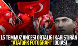 15 Temmuz öncesi ortalığı karıştıran "Atatürk fotoğrafı" iddiası