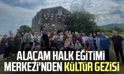 Alaçam Halk Eğitimi Merkezi'nden kültür gezisi