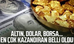 Altın, dolar, borsa... En çok kazandıran belli oldu
