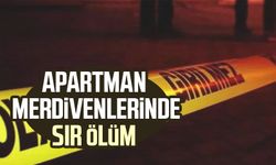 Apartman merdivenlerinde sır ölüm