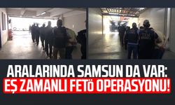 Aralarında Samsun da var: Eş zamanlı FETÖ operasyonu!