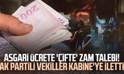 Asgari ücrete 'çifte' zam talebi! AK Partili vekiller Kabine'ye iletti