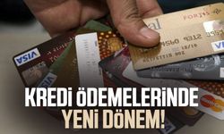 Kredi ödemelerinde yeni dönem!