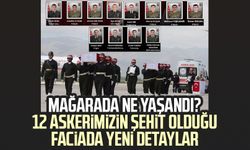 Mağarada ne yaşandı? 12 askerimizin şehit olduğu faciada yeni detaylar