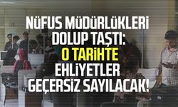 Nüfus müdürlükleri dolup taştı: O tarihte geçersiz sayılacak!