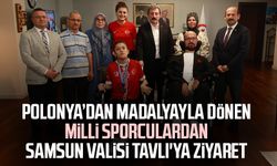 Polonya’dan madalyayla dönen milli sporculardan Samsun Valisi Orhan Tavlı'ya ziyaret
