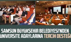 Samsun Büyükşehir Belediyesi'nden üniversite adaylarına tercih desteği