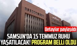 Samsun'da 15 Temmuz ruhu yaşatılacak! Program belli oldu