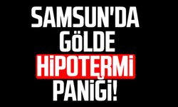 Samsun'da gölde hipotermi paniği!