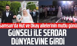 Samsun'da Hut ve Okay ailelerinin mutlu günü