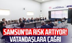 Samsun'da risk artıyor! Vatandaşlara çağrı