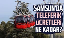 Samsun'da teleferik biniş ücreti ne kadar?