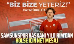 Samsunspor Başkanı Yüksel Yıldırım’dan Holse için net mesaj