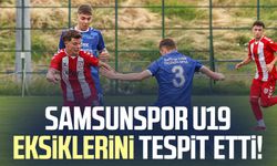 Samsunspor U19 eksiklerini tespit etti!