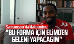 Samsunspor'da Antoine Makoumbou: "Bu forma için elimden geleni yapacağım"