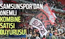 Samsunspor’dan önemli kombine satışı duyurusu!