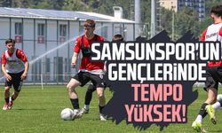 Samsunspor'un gençlerinde tempo yüksek!