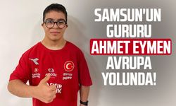 Samsun'un gururu Ahmet Eymen Avrupa yolunda!