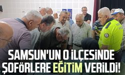 Samsun'un o ilçesinde şoförlere trafik eğitimi verildi