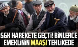 SGK harekete geçti! Binlerce emeklinin maaşı tehlikede