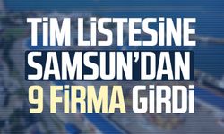TİM listesine Samsun’dan 9 firma girdi