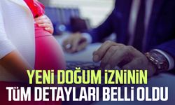 Yeni doğum izninin tüm detayları belli oldu