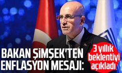 Bakan Mehmet Şimşek 3 yıllık beklentiyi açıkladı