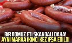Bir domuz eti skandalı daha! Aynı marka ikinci kez ifşa edildi