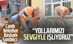 Canik Belediye Başkanı İbrahim Sandıkçı: "Yollarımızı sevgiyle işliyoruz"