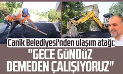 Canik Belediyesi'nden ulaşım atağı: "Gece gündüz demeden çalışıyoruz"