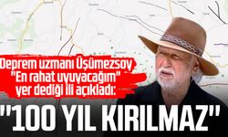 Deprem uzmanı Şener Üşümezsoy en güvendiği ili açıkladı: "100 yıl kırılmaz"