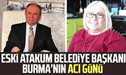 Eski Atakum Belediye Başkanı Metin Burma'nın acı günü: Ayşe Burma hayatını kaybetti