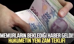 Memurların beklediği haber geldi! Hükümetin yeni zam teklifi