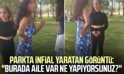 Parkta infial yaratan görüntü: "Burada aile var ne yapıyorsunuz?"